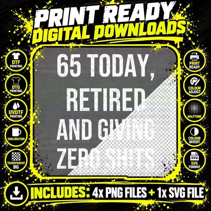 65 Today Retired And Giving Zero Cares Rude Sweary 65th Birthday T-Shirt Png SVG Digital Bundle