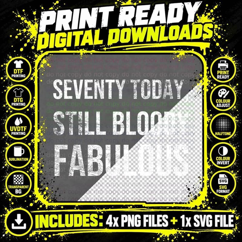 Seventy Today Still Bloody Fabulous 70th Birthday Funny Rude Mum Nan T-Shirt Png SVG Digital Bundle
