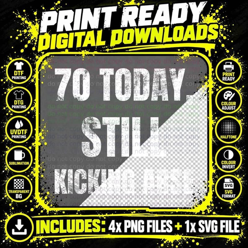 70 Today Still Kicking Rude 70th Birthday Funny Sweary Grandad Dad T-Shirt Png SVG Digital Bundle