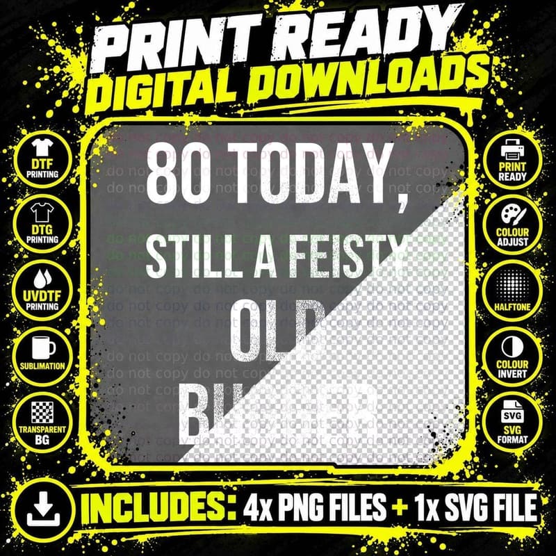 80 Today Still A Feisty Old Rude 80th Birthday Funny Sweary Grandad T-Shirt Png SVG Digital Bundle
