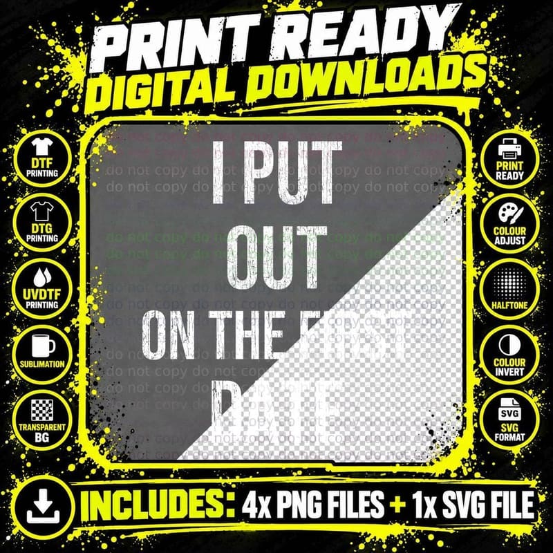 I Put Out On The First Date Rude Adult Humour Cheeky Flirty Dating T-Shirt Png SVG Digital Bundle
