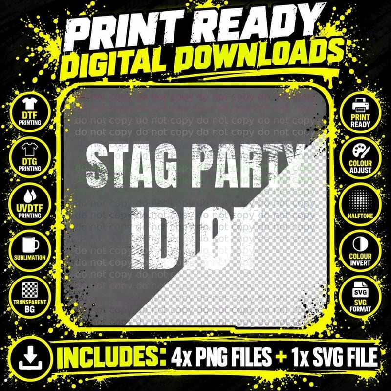 Stag Party Idiot Funny Lads Weekend Away Groom Squad Best Man Banter T-Shirt Png SVG Digital Bundle