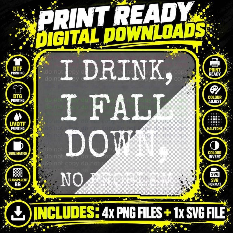 I Drink, I Fall Down, No Problem Funny Drinking Slogan Pub Night Out T-Shirt Png SVG Digital Bundle