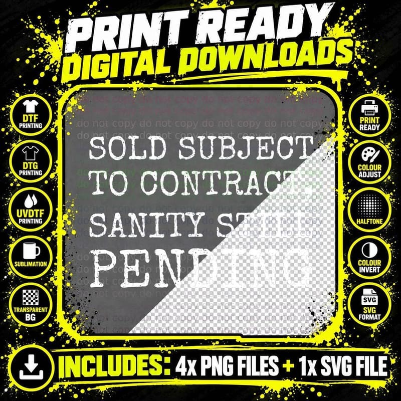 Sold Subject To Contract Sanity Still Pending Funny Estate Agent Realtor T-Shirt Png SVG Digital Bundle