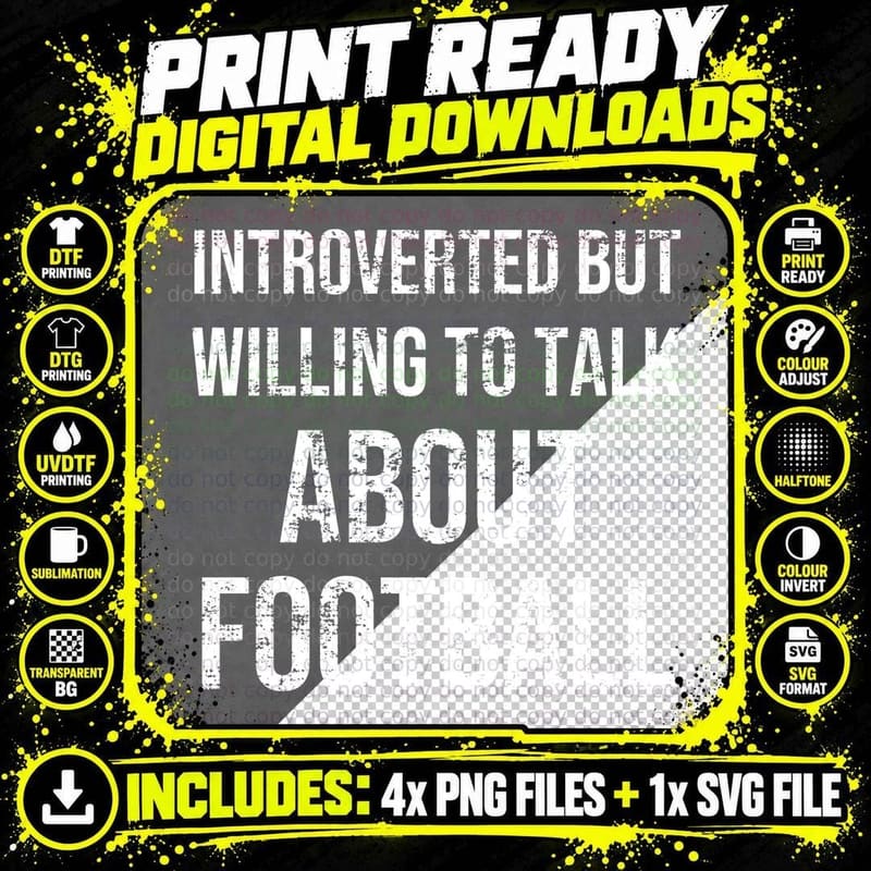 Introverted But Willing To Talk About Football Football Png SVG Digital Bundle