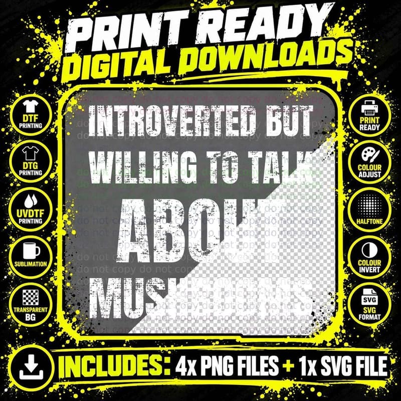 Introverted But Willing To Talk About Mushrooms Mushroom Png SVG Digital Bundle