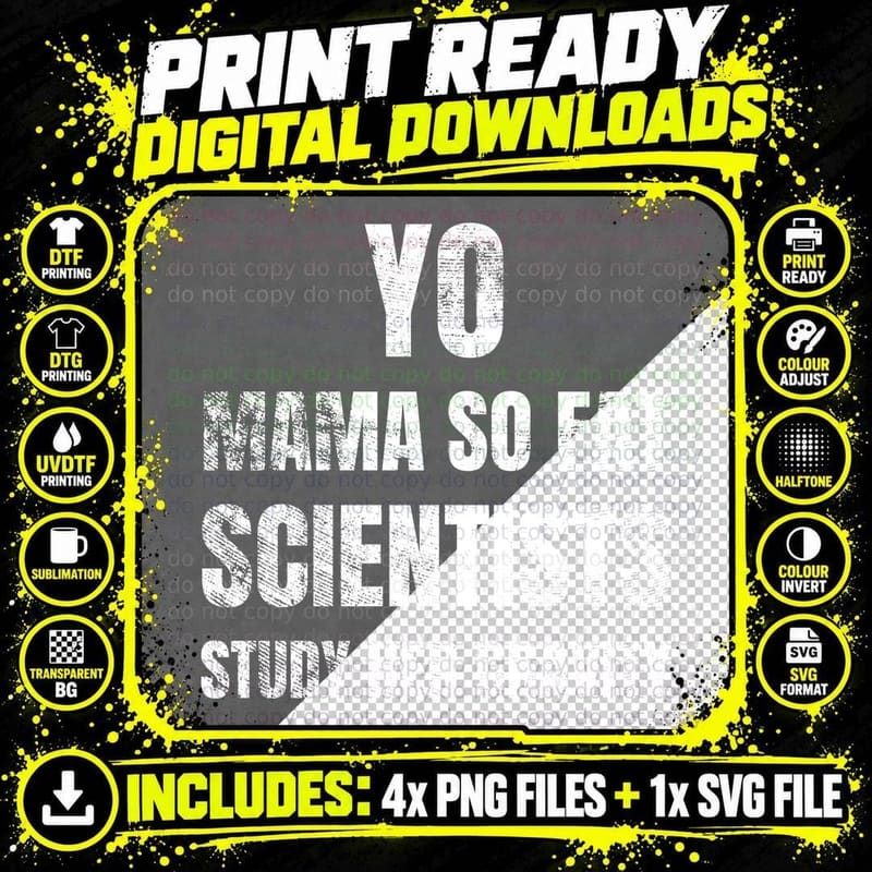 Yo Mama So Fat Scientists Study Her Gravity Funny Insult Joke Banter T-Shirt Png SVG Digital Bundle