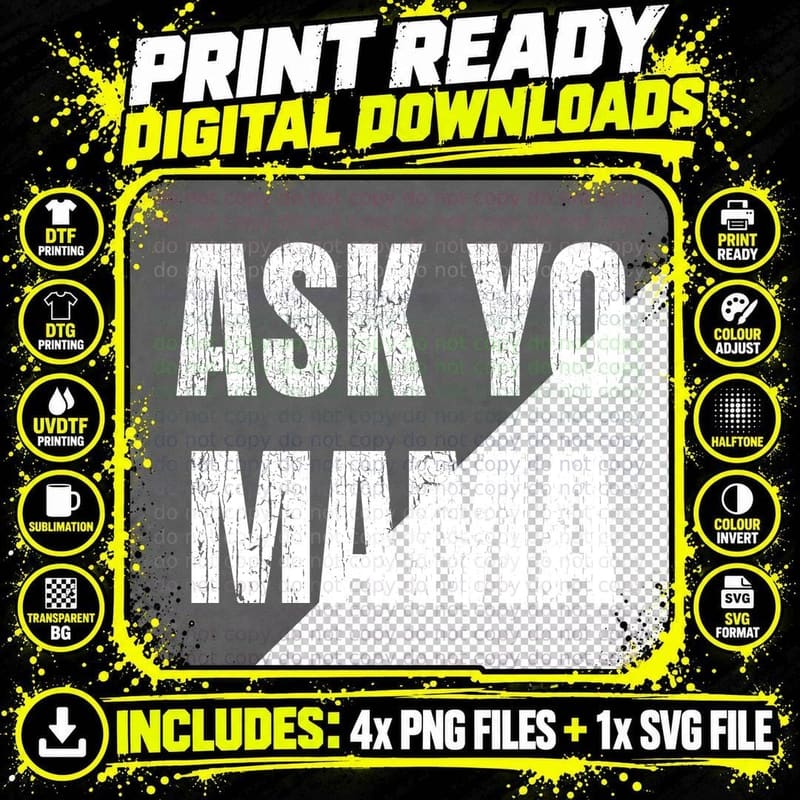 Ask Yo Mama Funny Classic Insult Joke Banter Comeback Novelty Slogan T-Shirt Png SVG Digital Bundle