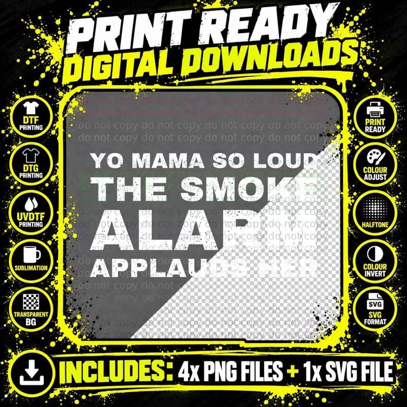 Yo Mama So Loud The Smoke Alarm Applauds Her Funny Insult Joke Banter T-Shirt Png SVG Digital Bundle