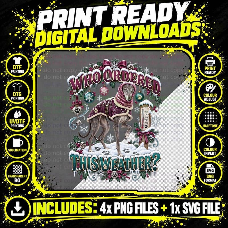 Funny Greyhound Christmas Who Ordered This Weather Png SVG Digital Bundle