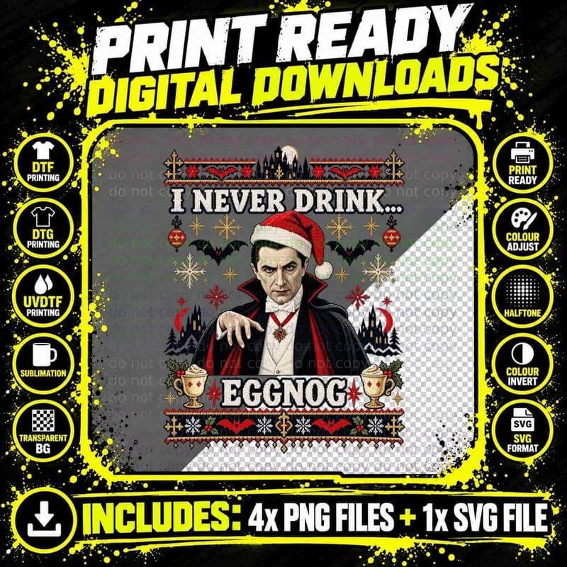 I Never Drink Eggnog Dracula Bela 30s Vintage Horror Movie Ugly Sweater T-Shirt Png SVG Digital Bundle
