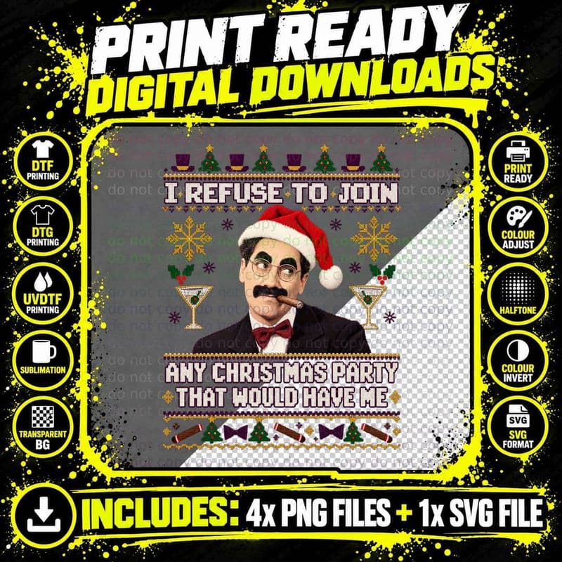 I Refuse To Join Any Christmas Party That Would Have Me Groucho Comedy T-Shirt Png SVG Digital Bundle