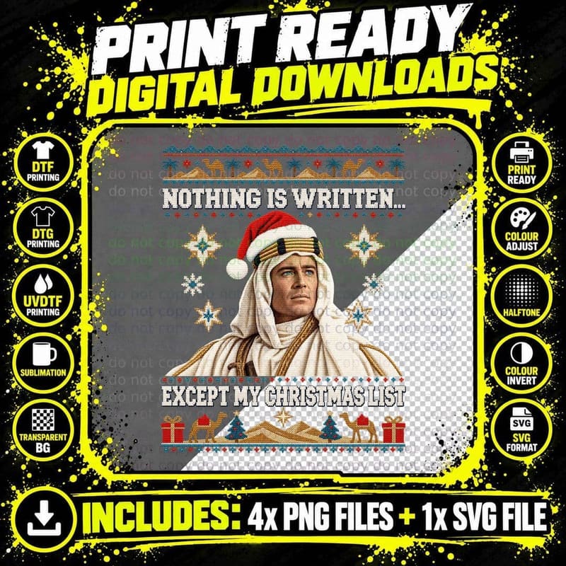 Nothing Is Written Except My Christmas List Lawrence Desert Epic Movie T-Shirt Png SVG Digital Bundle