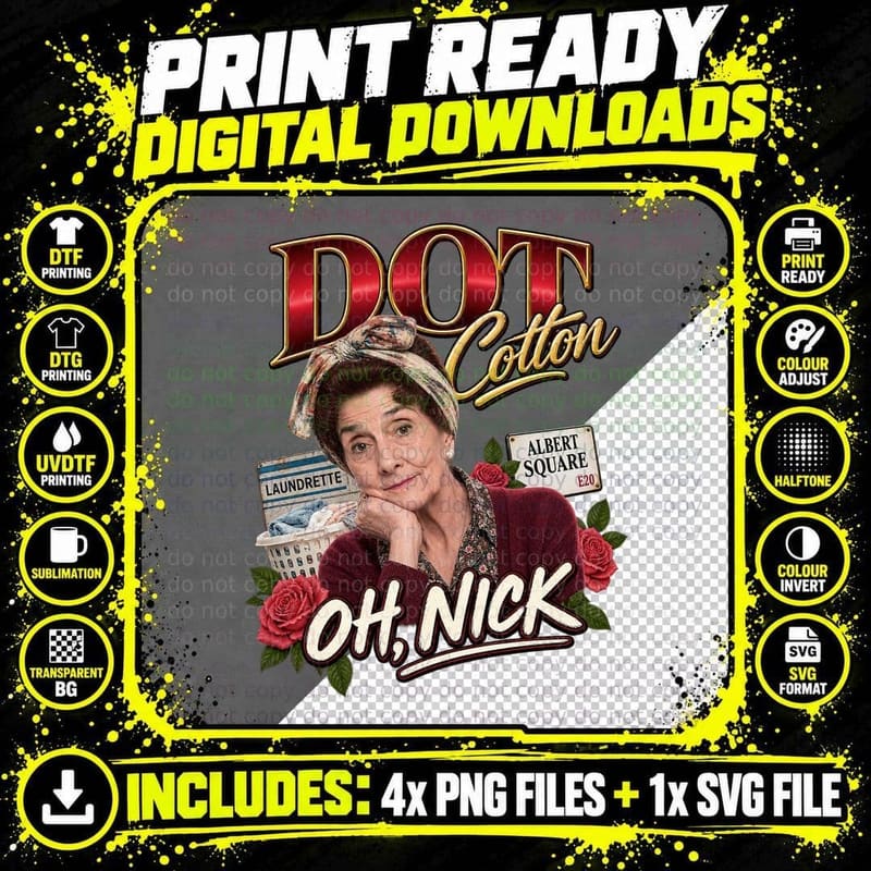 Dot Cotton Oh Nick Albert Square Laundrette Retro British Soap Icon T-Shirt Png SVG Digital Bundle