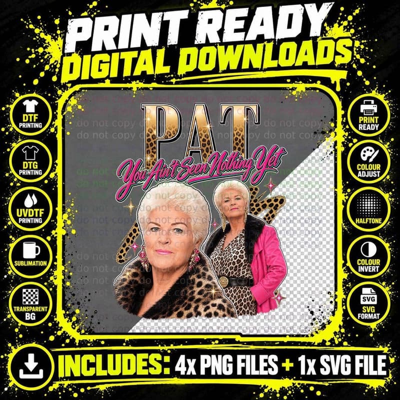 Pat Butcher You Ain't Seen Nothing Yet Leopard Print Retro British Soap T-Shirt Png SVG Digital Bundle