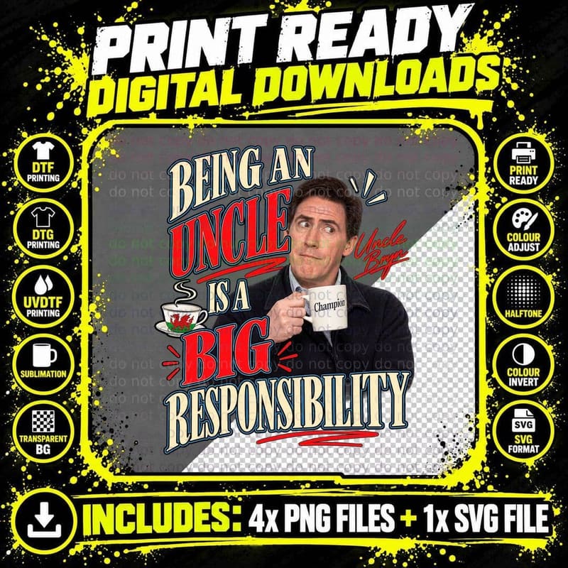 Gavin And Stacey Vintage Uncle Bryn Big Responsibility Png SVG Digital Bundle