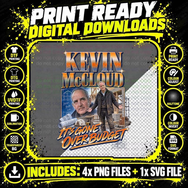Kevin It's Gone Over Budget Self Build Dream Home Building Site TV T-Shirt Png SVG Digital Bundle