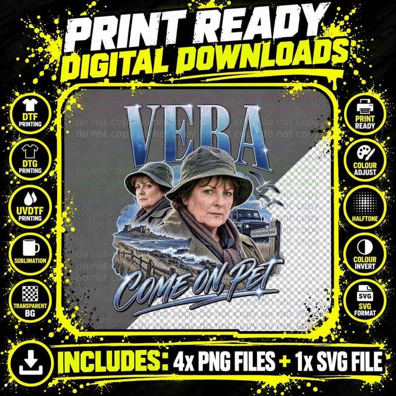Vera Come On Pet Quote Geordie Detective Northumberland Crime Drama T-Shirt Png SVG Digital Bundle