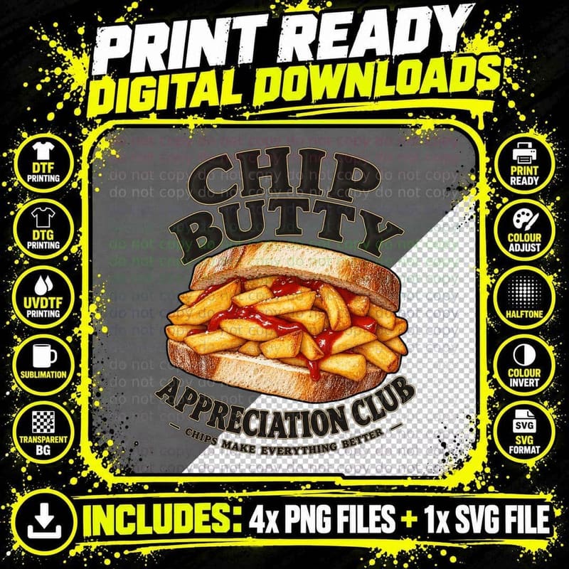 Chip Butty Appreciation Club Chips Make Everything Better British Food T-Shirt Png SVG Digital Bundle