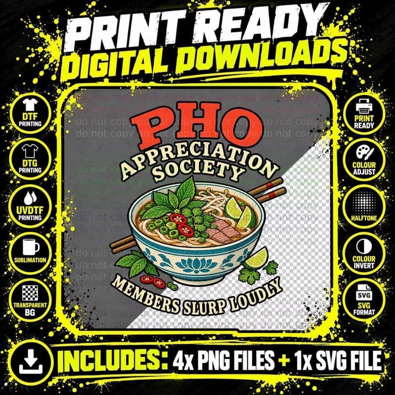 Pho Appreciation Society Members Slurp Loudly Vietnamese Noodle Soup T-Shirt Png SVG Digital Bundle