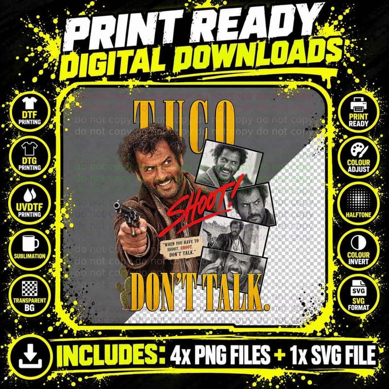 Tuco When You Have To Shoot Don't Talk Spaghetti Western Bandit Eli T-Shirt Png SVG Digital Bundle