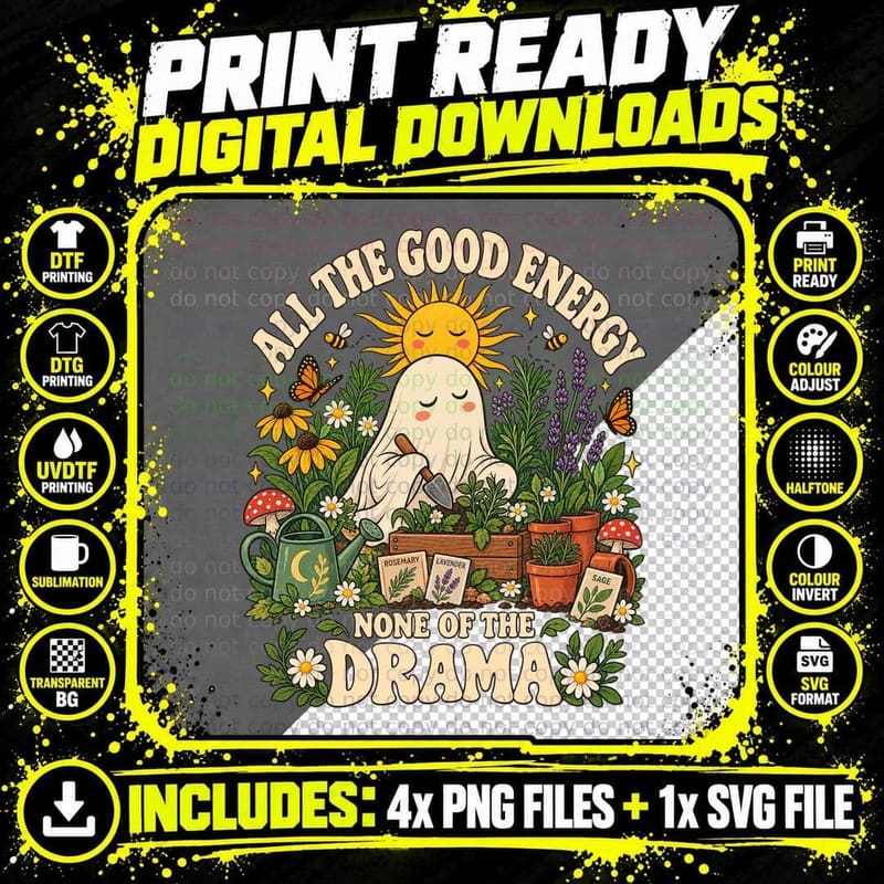 All the Good Energy None of the Drama Ghost Garden Png SVG Digital Bundle