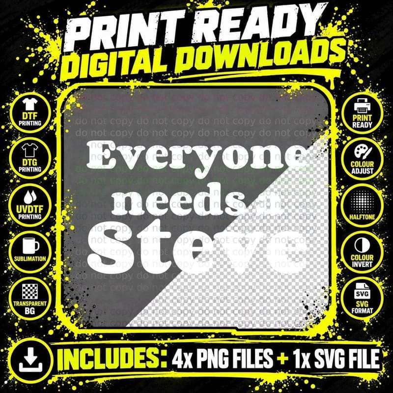 Everyone Needs A Steve Funny Steve Name Gift Birthday Png SVG Digital Bundle
