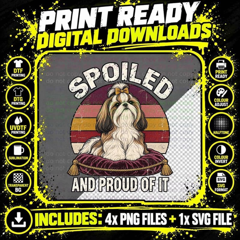 Shih Tzu Spoiled And Proud Of It Retro Funny Dog Lover Png SVG Digital Bundle