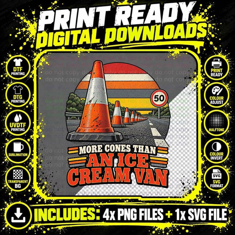 More Cones Than an Ice Cream Van Motorway Roadworks Funny British Driver T-Shirt Png SVG Digital Bundle
