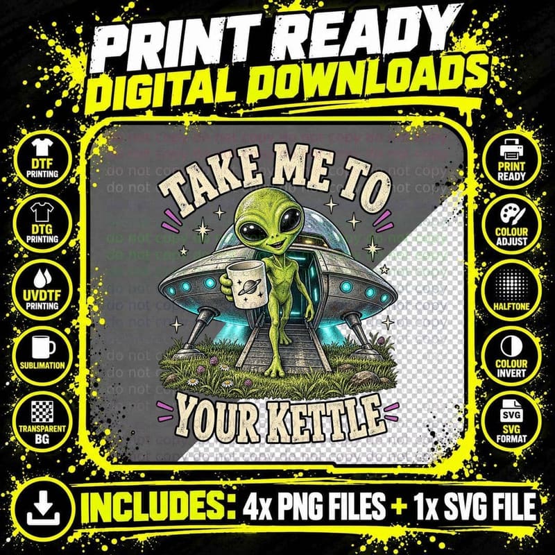 Take Me to Your Kettle Green Alien UFO Mug of Tea Funny British Sci Fi T-Shirt Png SVG Digital Bundle