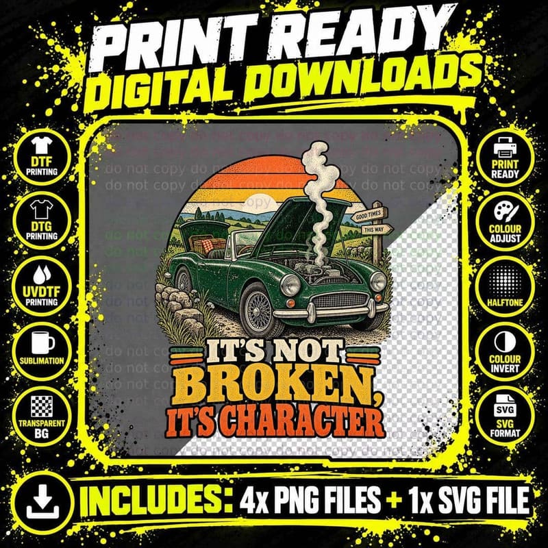 It's Not Broken It's Character Steaming Green Classic Sports Car Funny T-Shirt Png SVG Digital Bundle
