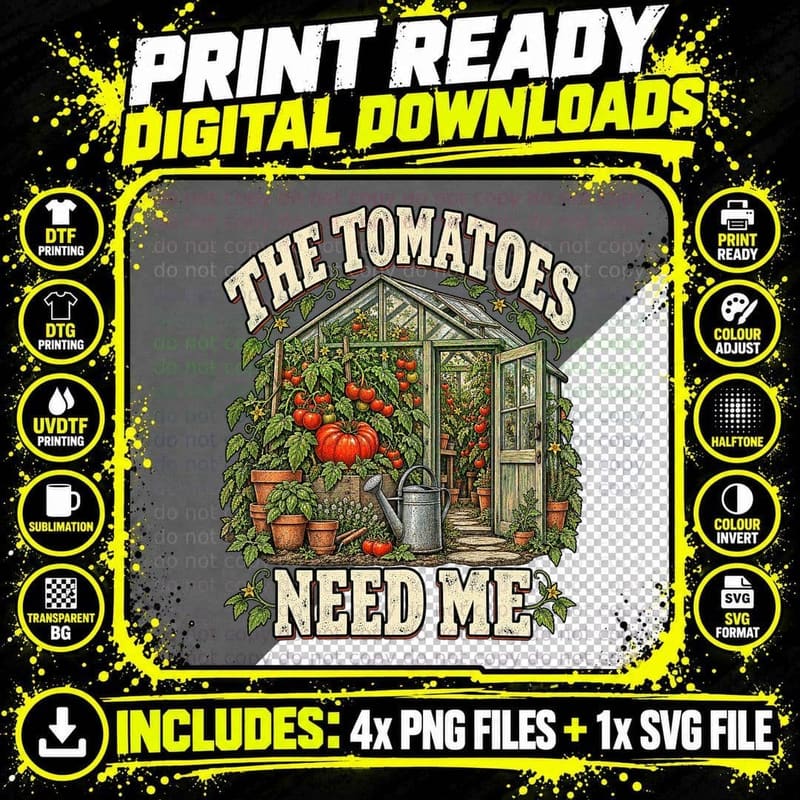 The Tomatoes Need Me Greenhouse Tomato Plants Watering Can Gardener T-Shirt Png SVG Digital Bundle