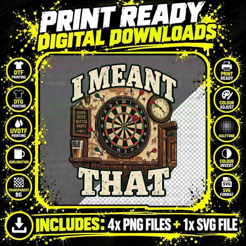 I Meant That Funny Darts Pub Humour Retro Dart Player Png SVG Digital Bundle