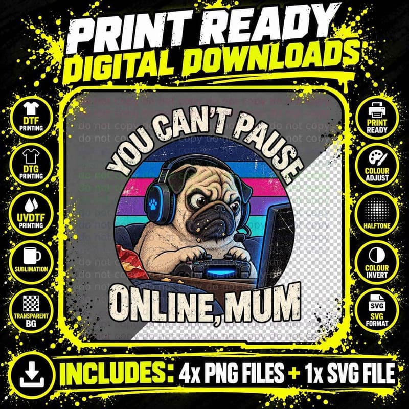 You Can't Pause Online Mum Pug Gamer Retro Funny Gaming Png SVG Digital Bundle