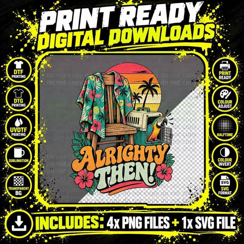 Alrighty Then Hawaiian Shirt Parrot Pet Carrier 90s Comedy Movie Quote T-Shirt Png SVG Digital Bundle