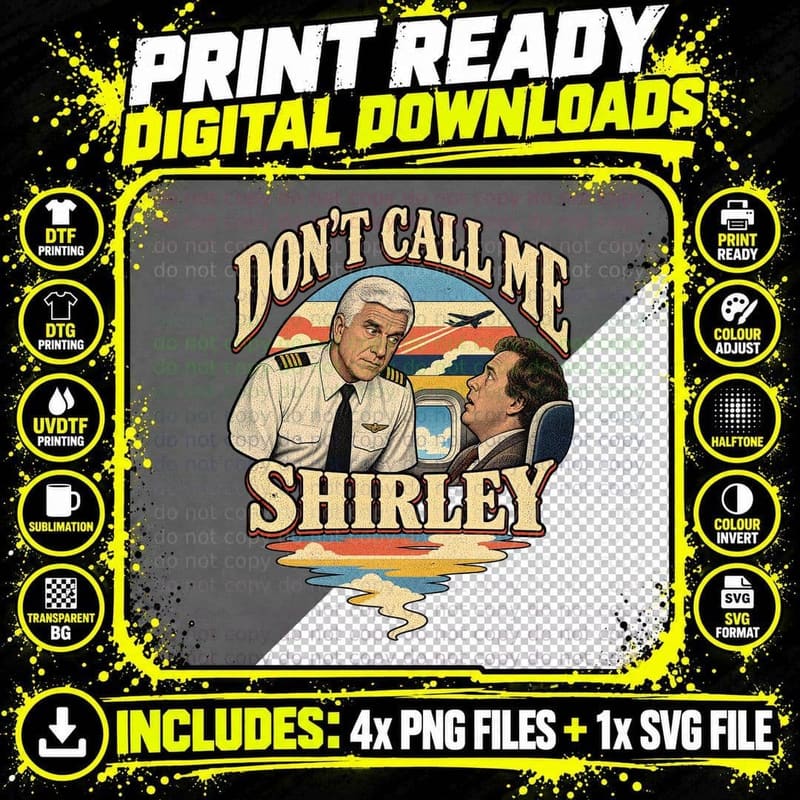 Don't Call Me Shirley Airline Pilot Spoof Disaster Comedy Movie Quote T-Shirt Png SVG Digital Bundle