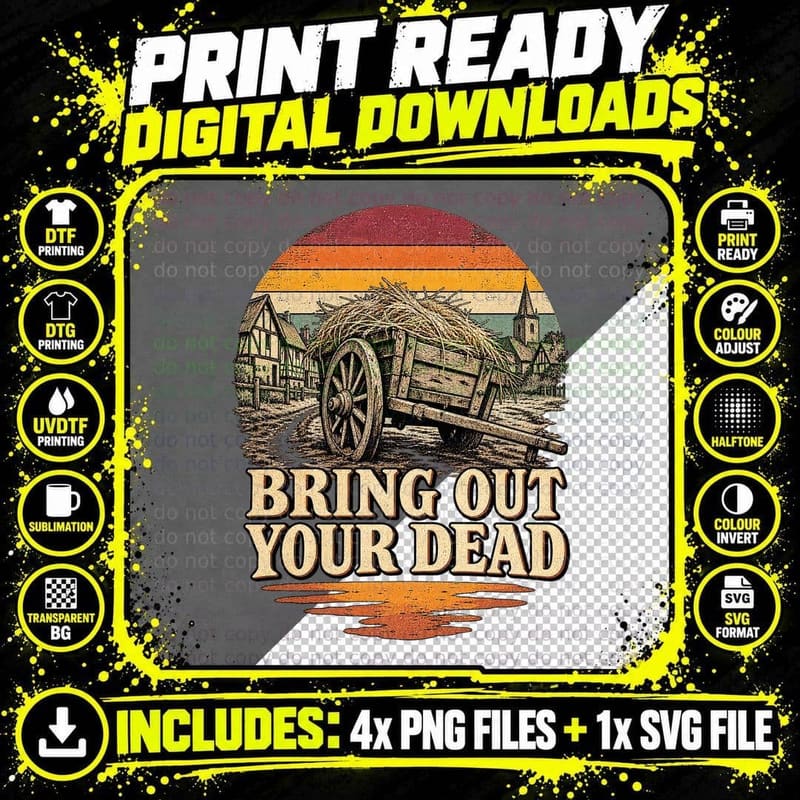 Bring Out Your Dead Medieval Plague Cart Funny British Comedy Quote T-Shirt Png SVG Digital Bundle