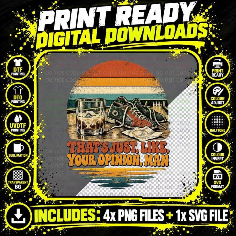 That's Just Like Your Opinion Man White Russian Bowling Shoes Cult Film T-Shirt Png SVG Digital Bundle