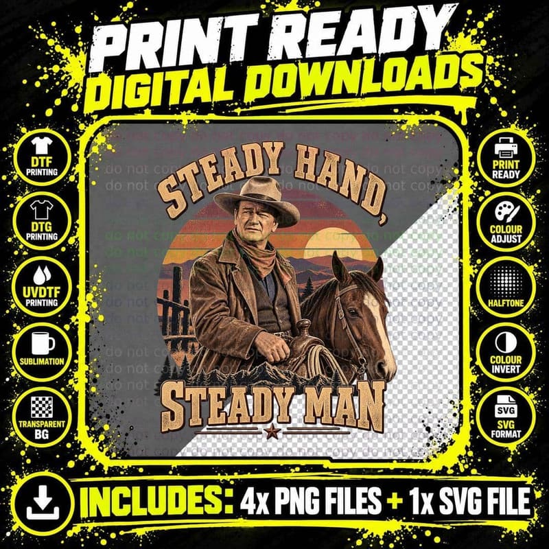 Steady Hand Steady Man Duke Western Cowboy Hat Horse Classic Movie T-Shirt Png SVG Digital Bundle