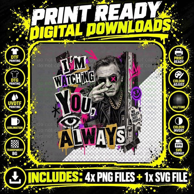 De Niro I'm Watching You Always Punk Rock 2000s Comedy Movie Quote T-Shirt Png SVG Digital Bundle