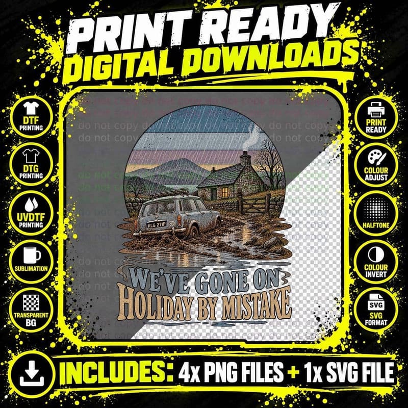 We've Gone on Holiday by Mistake Muddy Classic Car Rainy Cottage T-Shirt Png SVG Digital Bundle