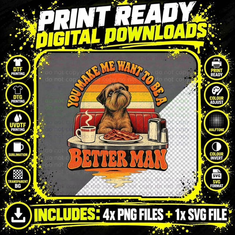 Brussels Griffon You Make Me Want To Be A Better Man Retro Movie Quote T-Shirt Png SVG Digital Bundle