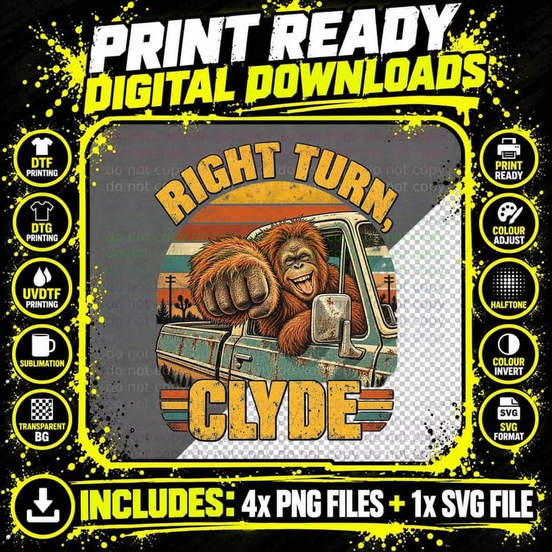 Right Turn Clyde Orangutan Retro 70s Trucker Comedy Movie Quote T-Shirt Png SVG Digital Bundle