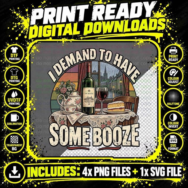 I Demand to Have Some Booze Red Wine Tea Cake Cult British Comedy Quote T-Shirt Png SVG Digital Bundle