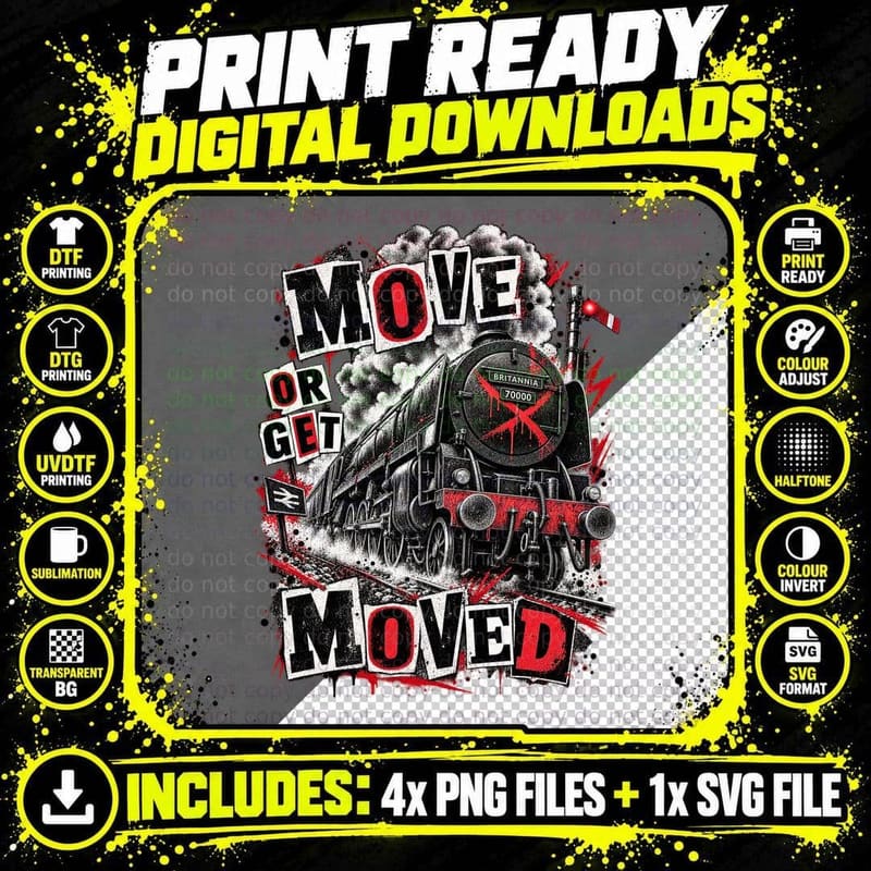 Move or Get Moved Punk Britannia Class 70000 Steam Locomotive BR Spotter T-Shirt Png SVG Digital Bundle