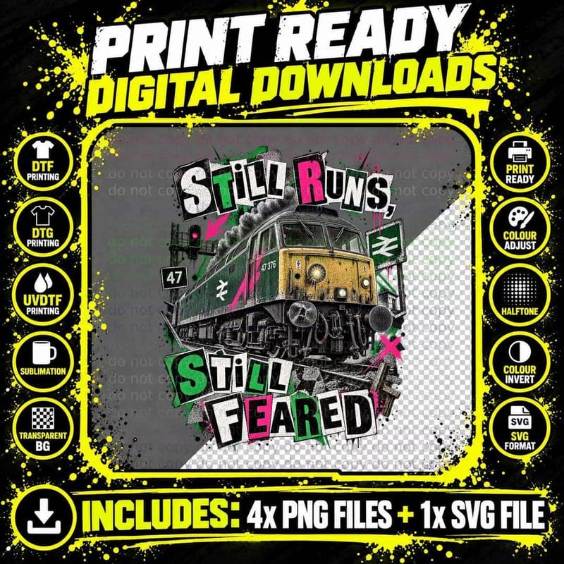 Still Runs Still Feared Punk Class 47 Diesel Two Tone Green British Rail T-Shirt Png SVG Digital Bundle