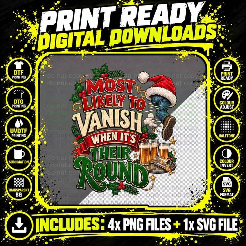 Most Likely To Vanish When It's Their Round Christmas Pub Funny Drinking T-Shirt Png SVG Digital Bundle