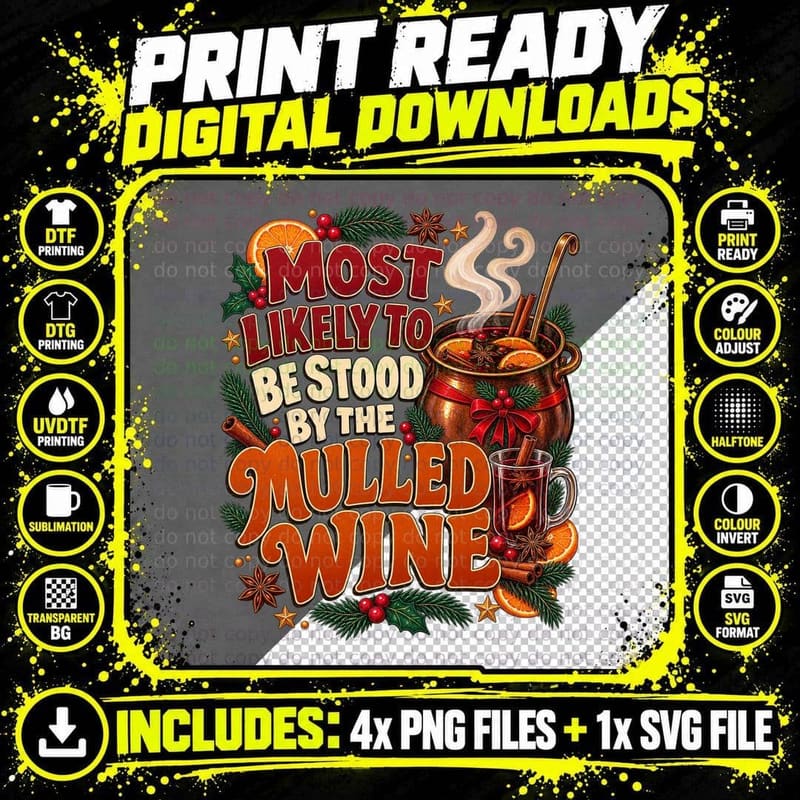 Most Likely To Be Stood By The Mulled Wine Christmas Party Funny T-Shirt Png SVG Digital Bundle