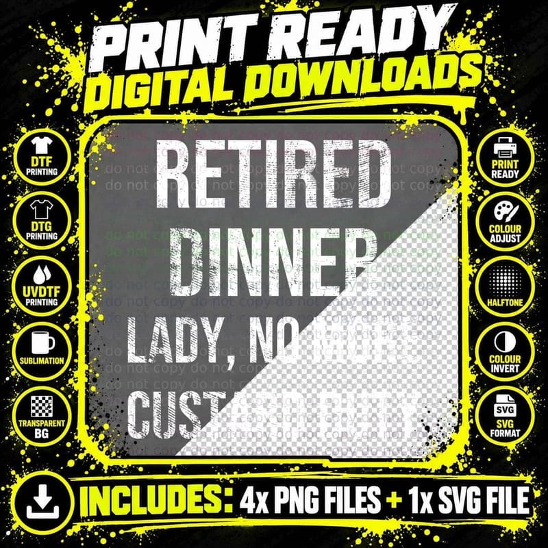 Retired Dinner Lady No More Custard Duty Funny School Cook Retirement T-Shirt Png SVG Digital Bundle