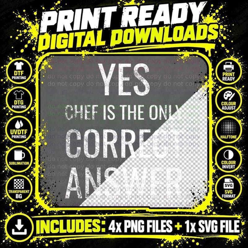Yes Chef Is The Only Correct Answer Funny Kitchen Cook Catering Slogan T-Shirt Png SVG Digital Bundle